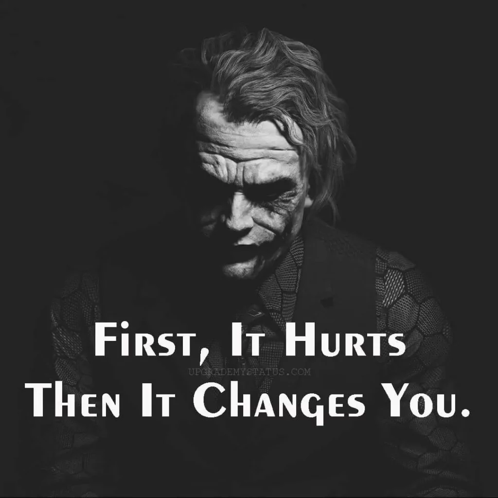Some lines about how pain can change you is written over a black and white image of joker